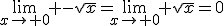 \lim_{x\to 0} -\sqrt{x}=\lim_{x\to 0} \sqrt{x}=0