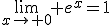 \lim_{x\to 0} e^{x}=1