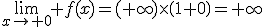 \lim_{x\to 0} f(x)=(+\infty)\times\(1+0\)=+\infty