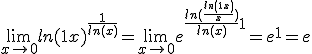 \lim_{x\to 0} ln(1+x)^{\frac{1}{ln(x)}} = \lim_{x\to 0} e^{\frac{ln(\frac{ln(1+x)}{x})}{ln(x)} + 1} = e^1 = e