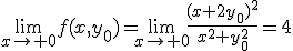 \lim_{x\to 0}f(x,y_0)=\lim_{x\to 0}\frac{(x+2y_0)^2}{x^2+y_0^2}=4
