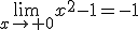\lim_{x\to 0}x^2-1=-1