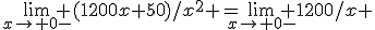 \lim_{x\to 0-} (1200x+50)/x^2 =\lim_{x\to 0-} 1200/x 
