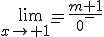 \lim_{x\to 1^{-}}=\frac{m+1}{0^{-}}