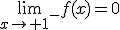 \lim_{x\to 1^-}f(x)=0