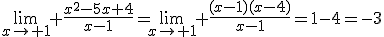 \lim_{x\to 1} \frac{x^{2}-5x+4}{x-1}=\lim_{x\to 1} \frac{(x-1)(x-4)}{x-1}=1-4=-3