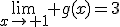 \lim_{x\to 1} g(x)=3