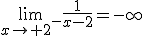 \lim_{x\to 2^-}\frac{1}{x-2}=-\infty
