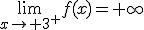 \lim_{x\to 3^+}f(x)=+\infty
