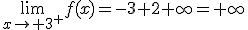 \lim_{x\to 3^+}f(x)=-3+2+\infty=+\infty