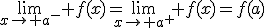 \lim_{x\to a^{-}} f(x)=\lim_{x\to a^{+}} f(x)=f(a)