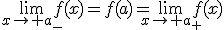 \lim_{x\to a_-}f(x)=f(a)=\lim_{x\to a_+}f(x)