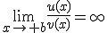 \lim_{x\to b}\frac{u(x)}{v(x)}=\infty