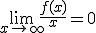\lim_{x \rightarrow +\infty} \frac{f(x)}{x}=0