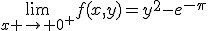 \lim_{x \to 0^+}f(x,y)=y^2-e^{-\pi}