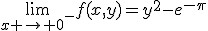 \lim_{x \to 0^-}f(x,y)=y^2-e^{-\pi}