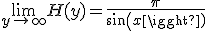 \lim_{y\to +\infty}H(y)=\frac{\pi}{sin(x)}