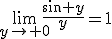 \lim_{y\to 0}\frac{\sin y}{y}=1