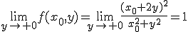 \lim_{y\to 0}f(x_0,y)=\lim_{y\to 0}\frac{(x_0+2y)^2}{x_0^2+y^2}=1