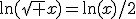 \ln(\sqrt x)=\ln(x)/2