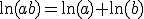 \ln(ab)=\ln(a)+\ln(b)