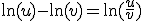 \ln(u)-\ln(v)=\ln(\frac{u}{v})