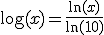 \log(x)=\frac{\ln(x)}{\ln(10)}