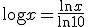 \log{x}=\frac{\ln{x}}{\ln{10}}