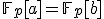 \mathbb{F}_p[a]=\mathbb{F}_p[b]