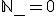 \mathbb{N}_{-}=0