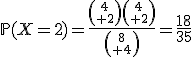 \mathbb{P}(X=2)=\frac{{4\choose 2}{4\choose 2}}{{8\choose 4}}=\frac{18}{35}