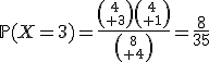 \mathbb{P}(X=3)=\frac{{4\choose 3}{4\choose 1}}{{8\choose 4}}=\frac{8}{35}