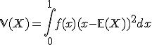 \mathbb{V}(X)=\int_0^1f(x)(x-\mathbb{E}(X))^2dx