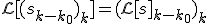 \mathcal{L}[(s_{k-k_0})_k]=(\mathcal{L}[s]_{k-k_0})_k