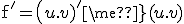 \mathrm{f}'=\(u.v)'\mathrm{exp}(u.v)