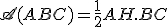 \mathscr{A}(ABC)=\frac{1}{2}AH.BC