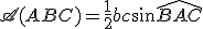 \mathscr{A}(ABC)=\frac{1}{2}bc\sin\widehat{BAC}