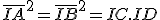 \overline{IA}^2=\overline{IB}^2=IC.ID