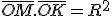 \overline{OM}.\overline{OK}=R^2