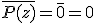 \overline{P(z)}=\overline{0}=0