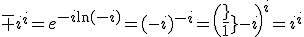 \overline {i^i}=e^{-i\ln(-i)}=(-i)^{-i}=\(\frac{1}{-i}\)^i=i^i