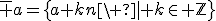 \overline a=\{a+kn\ | k\in \mathbb{Z}\}