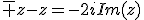\overline z-z=-2iIm(z)