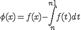 \phi(x) = f(x) - \Bigint_n^{n+1} f(t) dt 