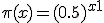 \pi(x) = (0.5)^{x+1}