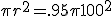 \pi r^2 = .95 \pi 100^2