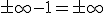 \pm\infty-1=\pm\infty