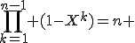 \prod_{k=1}^{n-1} (1-X^{k})=n 