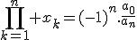 \prod_{k=1}^n x_k=(-1)^n.\frac{a_0}{a_n}