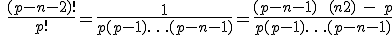 \quad \frac{ (p-n-2)!}{p!}=\frac{ 1}{p(p-1)\ldots (p-n-1)}= \frac{ (p-n-1)\ + \ (n+2)\ - \ p}{p(p-1)\ldots (p-n-1)}